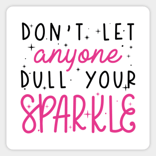 Dull Your Sparkle Magnet